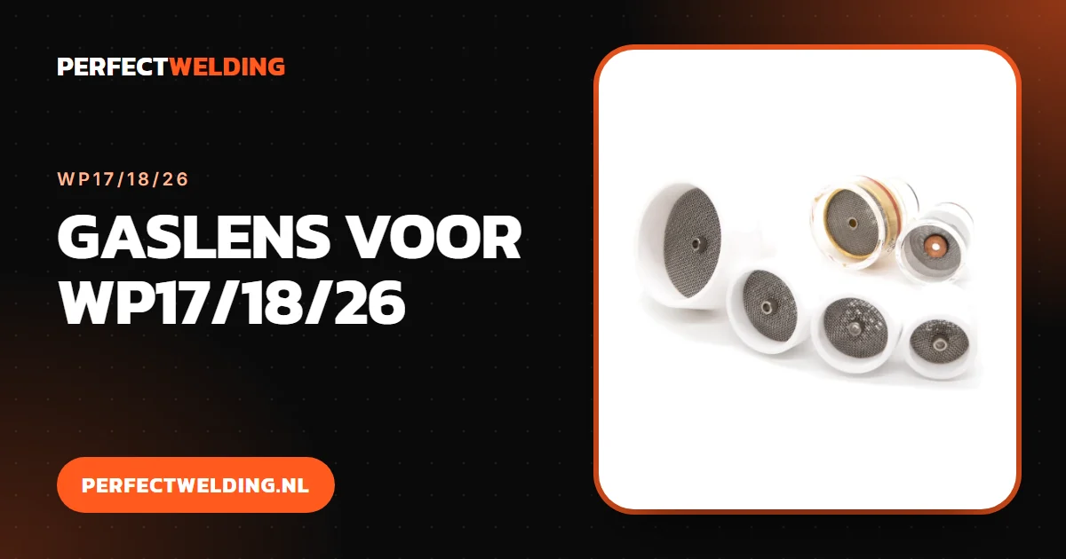Gaslens voor WP17, WP18 en WP26: welke past?